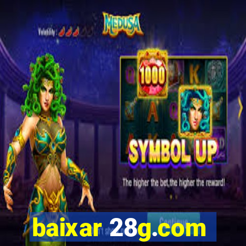 baixar 28g.com